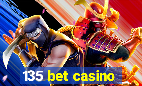 135 bet casino